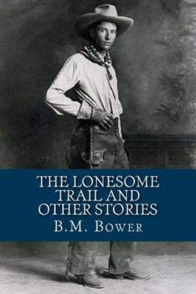 Cover for B M Bower · The Lonesome Trail and Other Stories (Paperback Bog) (2016)