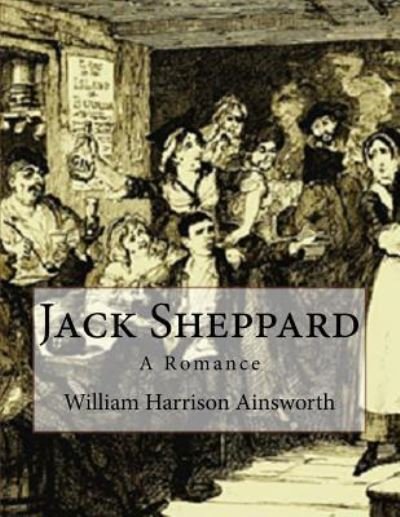 Cover for William Harrison Ainsworth · Jack Sheppard (Paperback Book) (2016)