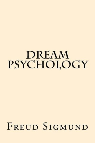 Cover for Freud Sigmund · Dream Psychology (Paperback Book) (2016)