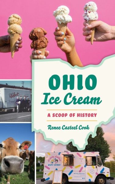 Renee Casteel Cook · Ohio Ice Cream (Hardcover Book) (2022)