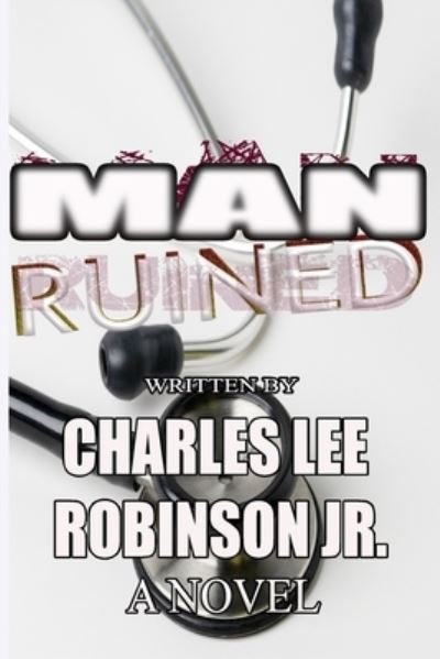 Cover for Jr Charles Lee Robinson · Man Ruined! (Paperback Book) (2016)