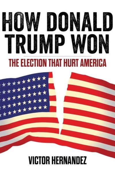 Cover for Victor Hernandez · How Donald Trump Won (Paperback Book) (2017)