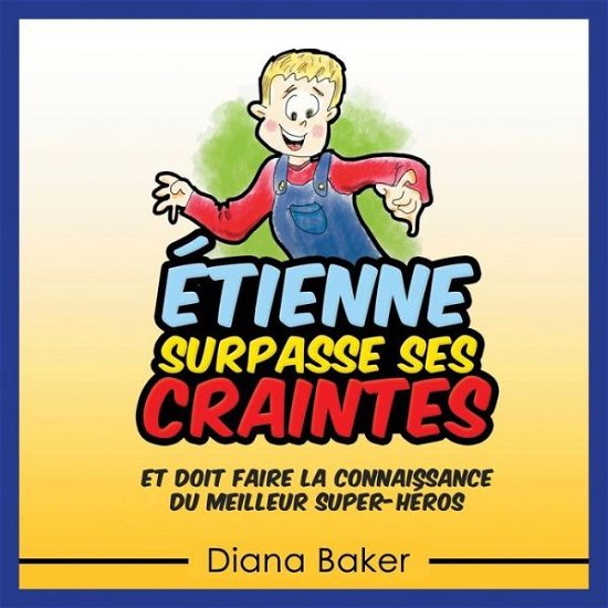 Cover for Diana Baker · Etienne Surpasse Ses Craintes (Paperback Book) (2016)