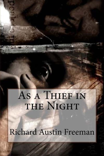 Cover for Richard Austin Freeman · As a Thief in the Night Richard Austin Freeman (Pocketbok) (2017)