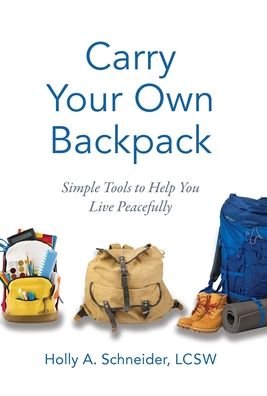 Cover for Holly A Schneider · Carry Your Own Backpack (Hardcover Book) (2021)