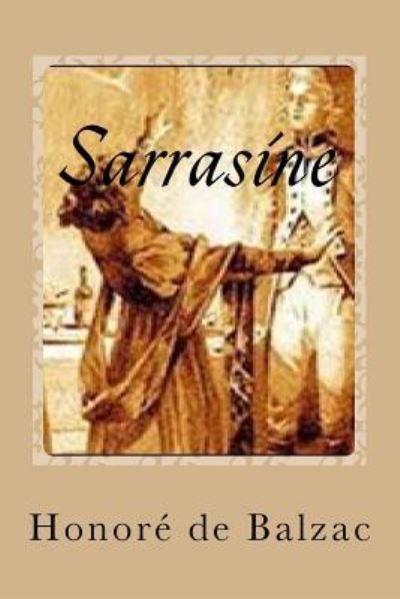 Sarrasine - Honore de Balzac - Books - Createspace Independent Publishing Platf - 9781544618135 - March 10, 2017