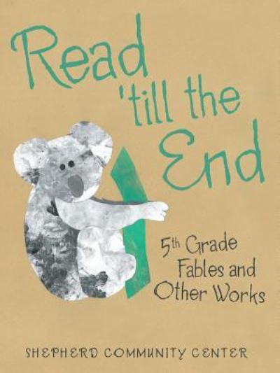 Cover for Shepherd Community Center · Read 'Till the End: 5Th Grade Fables and Other Works (Taschenbuch) (2019)