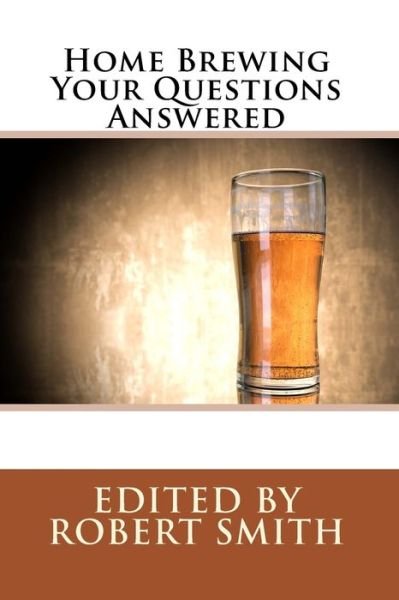 Cover for Robert Smith · Home Brewing - Your Questions Answered (Paperback Book) (2017)