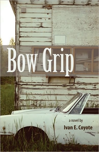 Bow Grip - Ivan Coyote - Książki - Arsenal Pulp Press - 9781551522135 - 1 kwietnia 2007