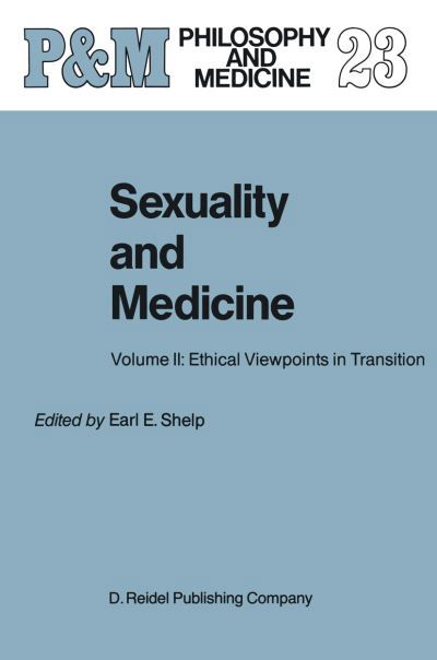 Cover for Ear Shelp · Sexuality and Medicine: Volume II: Ethical Viewpoints in Transition - Philosophy and Medicine (Hardcover Book) [5th 1987 edition] (1987)