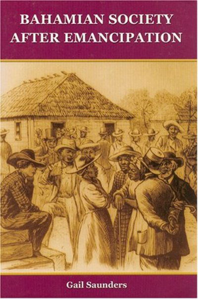 Cover for D.Gail Saunders · Bahamian Society since Emancipation (Paperback Book) [Illustrated edition] (2003)