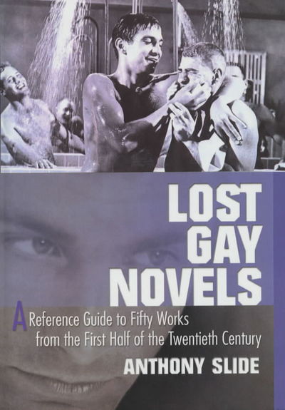 Cover for Anthony Slide · Lost Gay Novels: A Reference Guide to Fifty Works from the First Half of the Twentieth Century (Inbunden Bok) (2003)