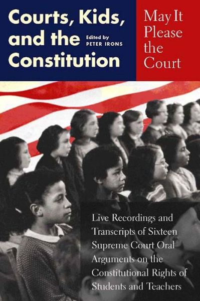 Cover for Irons · May It Please the Court: Courts, Kids, and the Constitution - May It Please the Court (Hardcover Book) (2000)