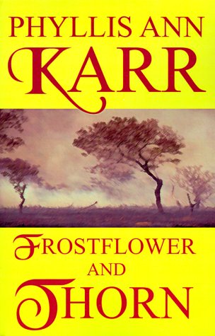 Frostflower and Thorn - Phyllis Ann Karr - Books - Borgo Press - 9781587150135 - December 1, 1980