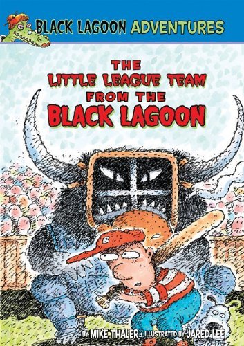 Cover for Mike Thaler · The Little League Team from the Black Lagoon (Black Lagoon Adventures) (Hardcover Book) [Reprint edition] (2011)
