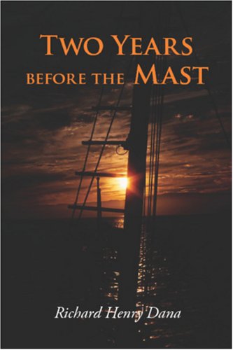 Two Years Before the Mast - Richard Henry Dana - Książki - Waking Lion Press - 9781600965135 - 30 lipca 2008