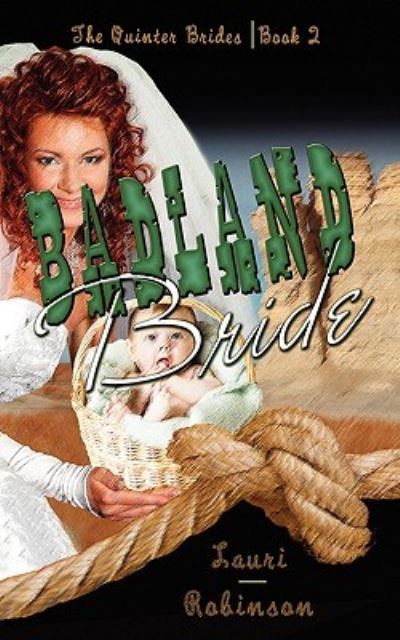 Badland Bride - Lauri Robinson - Libros - The Wild Rose Press - 9781601546135 - 1 de octubre de 2009