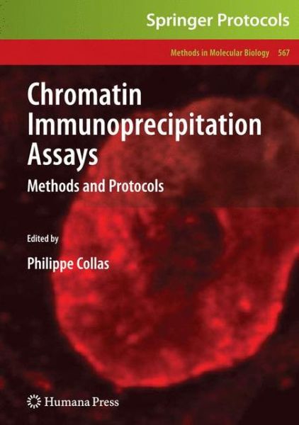 Cover for Chromatin Immunoprecipitation Assays: Methods and Protocols - Methods in Molecular Biology (Hardcover Book) [2009 edition] (2009)