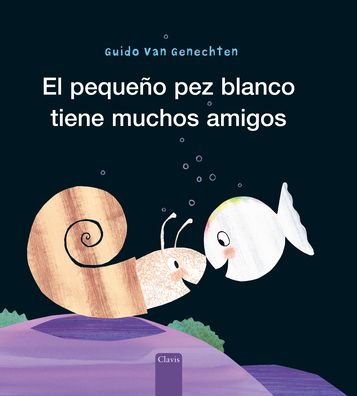 Cover for Guido Genechten · El pequeno pez blanco tiene muchos amigos (Hardcover Book) (2024)