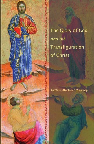 The Glory of God and the Transfiguration of Christ: - Arthur Michael Ramsey - Böcker - Wipf & Stock Pub - 9781606088135 - 1 juni 2009