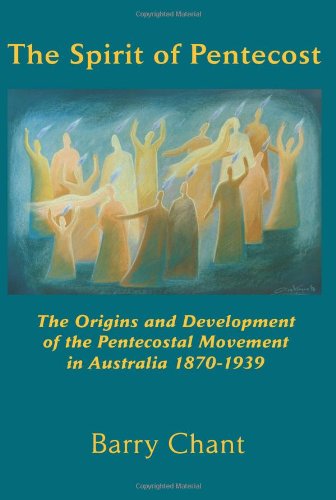 The Spirit of Pentecost (Asbury Theological Seminary Series in World Christian Revita) - Barry Chant - Books - Emeth Press - 9781609470135 - February 7, 2011