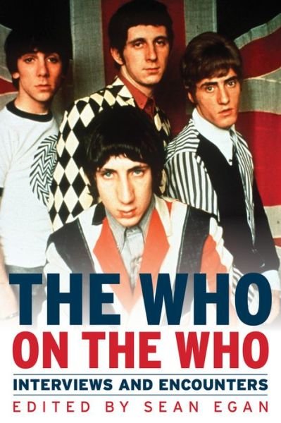 Cover for Egan Sean · The Who on the Who: Interviews and Encounters (Hardcover bog) (2017)