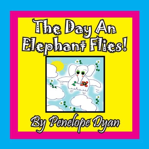 Cover for Penelope Dyan · The Day an Elephant Flies! (Taschenbuch) [Large Type edition] (2013)