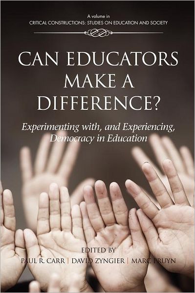 Cover for Paul R Carr · Can Educators Make a Difference? Experimenting with and Experiencing, Democracy in Education (Paperback Book) (2012)