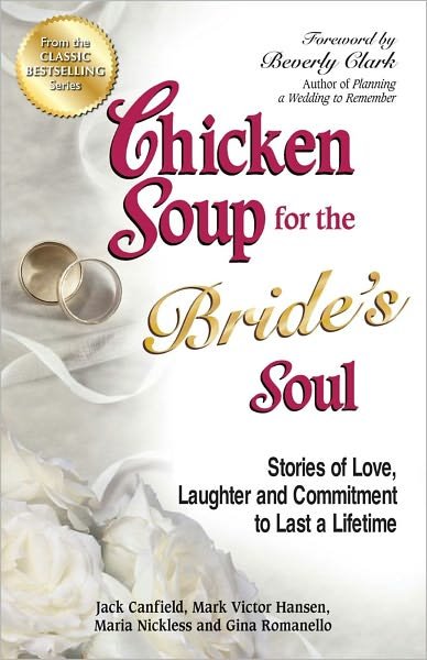 Cover for Canfield, Jack (The Foundation for Self-esteem) · Chicken Soup for the Bride's Soul: Stories of Love, Laughter and Commitment to Last a Lifetime - Chicken Soup for the Soul (Paperback Book) (2012)