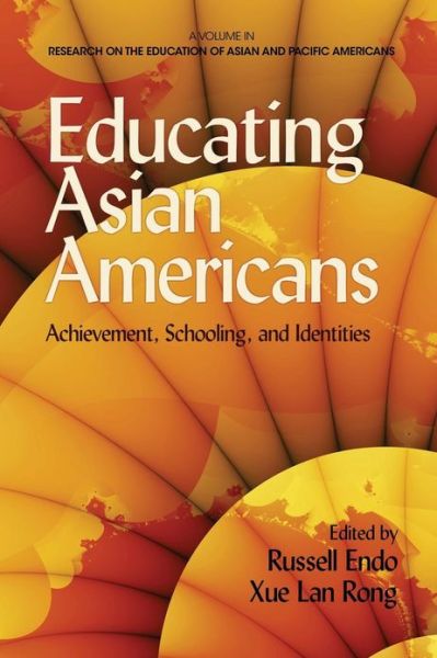 Cover for Endo, Russell, Comp · Educating Asian Americans: Achievement, Schooling, and Identities (Paperback Book) (2013)