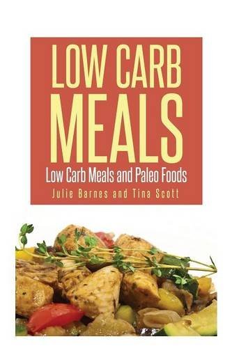 Cover for Scott Tina · Low Carb Meals: Low Carb Meals and Paleo Foods (Paperback Book) (2013)