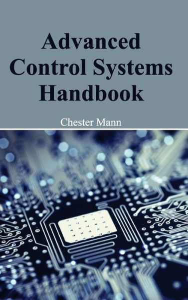 Cover for Chester Mann · Advanced Control Systems Handbook (Hardcover bog) (2015)