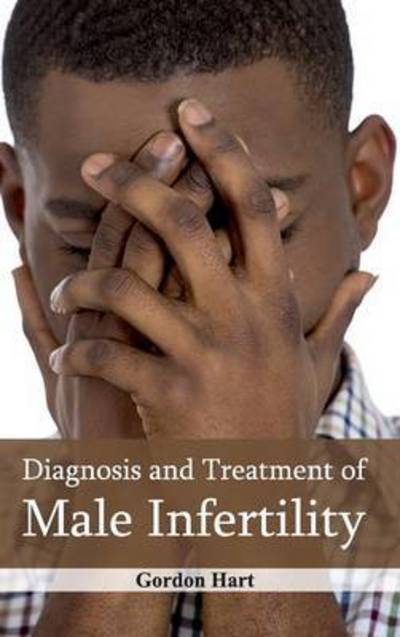 Cover for Gordon Hart · Diagnosis and Treatment of Male Infertility (Hardcover Book) (2015)