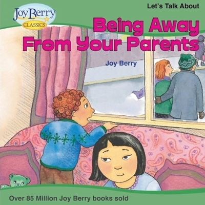 Cover for Joy Berry · Let's Talk about Being Away from Your Parents (Book) (2020)