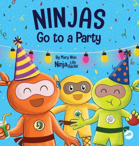 Ninjas Go to a Party - Mary Nhin - Books - Grow Grit Press - 9781637314135 - June 15, 2022