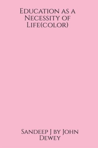 Education As a Necessity of Life (color) - Sandeep J - Böcker - Notion Press - 9781639042135 - 28 april 2021
