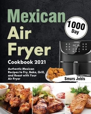 Cover for Smurs Jobls · Mexican Air Fryer Cookbook 2021 (Paperback Book) (2021)