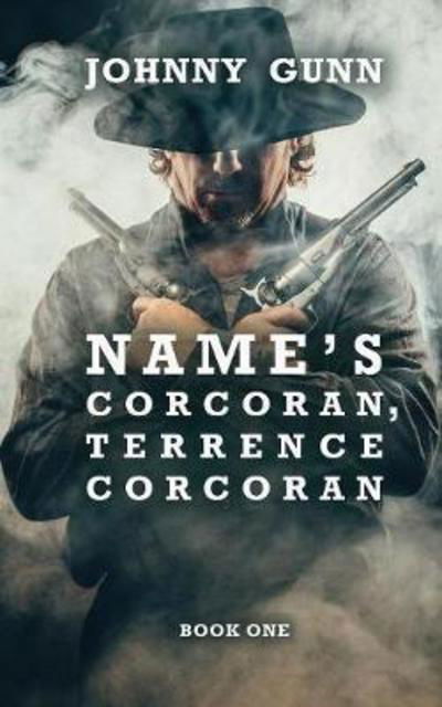 Cover for Johnny Gunn · Name's Corcoran, Terrence Corcoran: A Terrence Corcoran Western - Terrence Corcoran (Paperback Book) (2018)