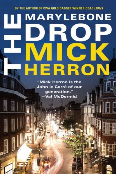 The Marylebone Drop: A Novella - A Slough House Novella - Mick Herron - Bøker - Soho Press - 9781641290135 - 30. oktober 2018