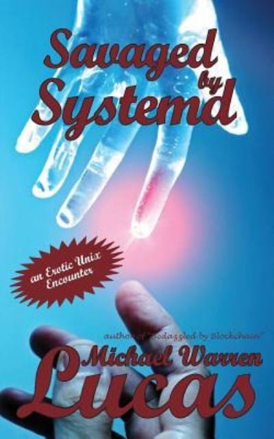 Cover for Michael Warren Lucas · Savaged by Systemd (Bog) (2017)
