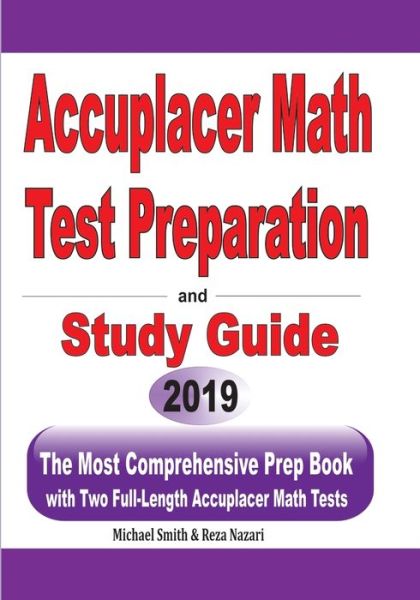 Accuplacer Math Test Preparation and study guide - Michael Smith - Books - Math Notion - 9781646125135 - June 12, 2019