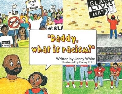 Jenny White · Daddy, What is Racism? (Paperback Bog) (2021)