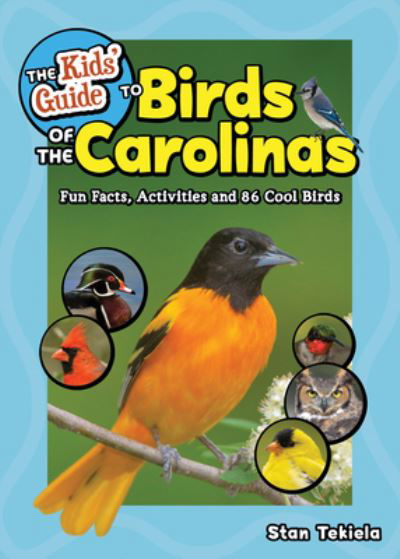 Cover for Stan Tekiela · The Kids' Guide to Birds of the Carolinas: Fun Facts, Activities and 86 Cool Birds - Birding Children's Books (Taschenbuch) (2022)