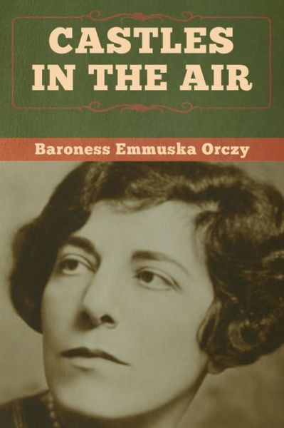 Cover for Baroness Emmu Orczy · Castles in the Air (Paperback Book) (2020)