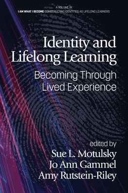 Cover for Identity and Lifelong Learning: Becoming Through Lived Experience - I Am What I Become: Constructing Identities as Lifelong Learners (Paperback Book) (2020)