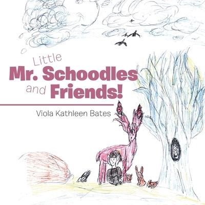 Cover for Viola Kathleen Bates · Little Mr. Schoodles and Friends! (Paperback Book) (2020)