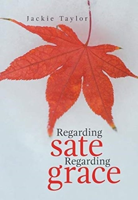 Cover for Jackie Taylor · Regarding Sate Regarding Grace (Hardcover Book) (2020)