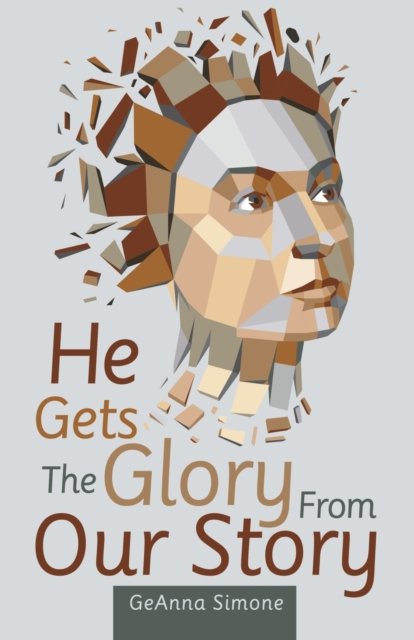 Cover for Geanna Simone · He Gets the Glory from Our Story (Paperback Bog) (2022)