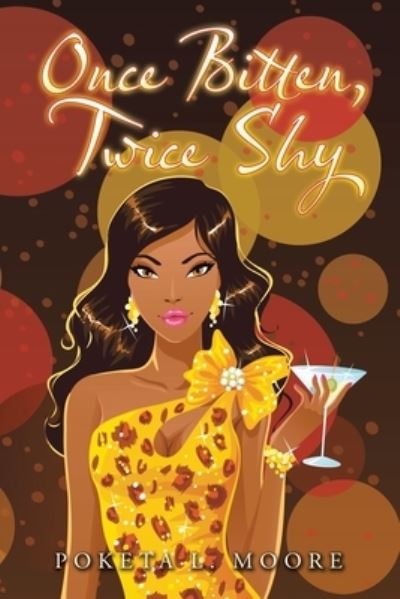 Once Bitten, Twice Shy - Poketa L. Moore - Livros - Xlibris Corporation LLC - 9781669854135 - 3 de novembro de 2022