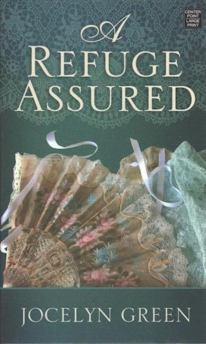 A Refuge Assured - Jocelyn Green - Książki - Christian Series Level I (24) - 9781683247135 - 1 marca 2018